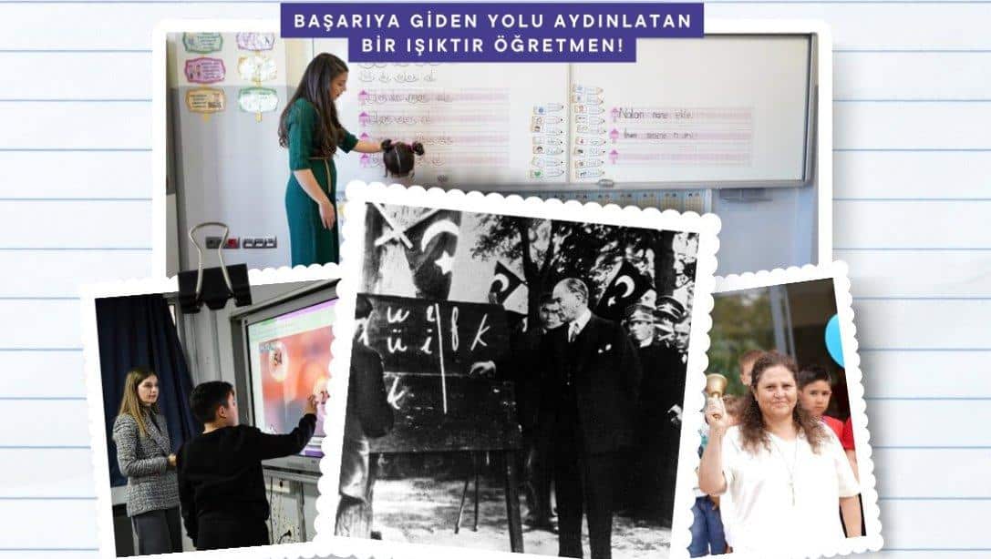 Geleceğimizi aydınlatan, bilgi ve ilham ışığıyla bizlere yol gösteren tüm öğretmenlerimizin 